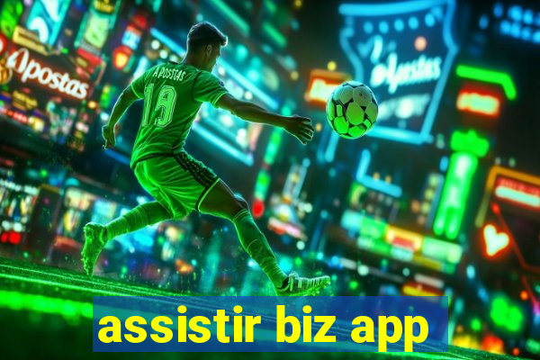 assistir biz app