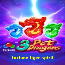 fortune tiger spirit