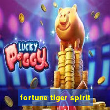 fortune tiger spirit