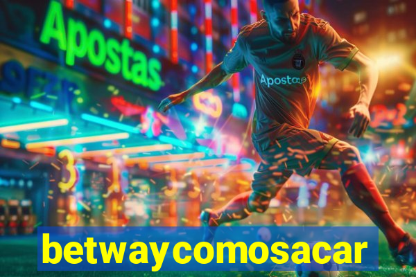 betwaycomosacar