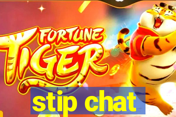 stip chat