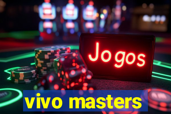 vivo masters