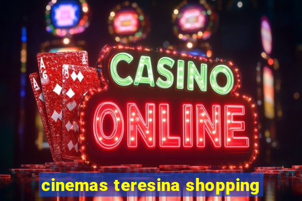 cinemas teresina shopping