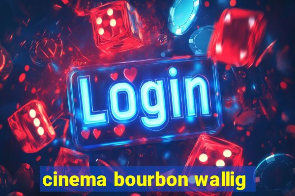 cinema bourbon wallig