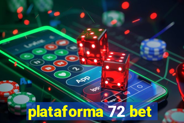 plataforma 72 bet