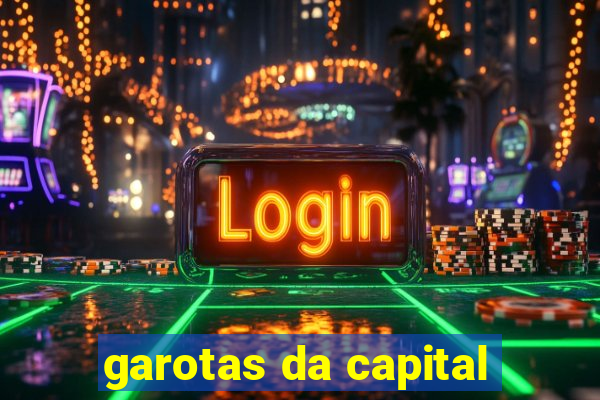 garotas da capital