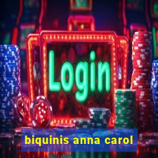 biquinis anna carol