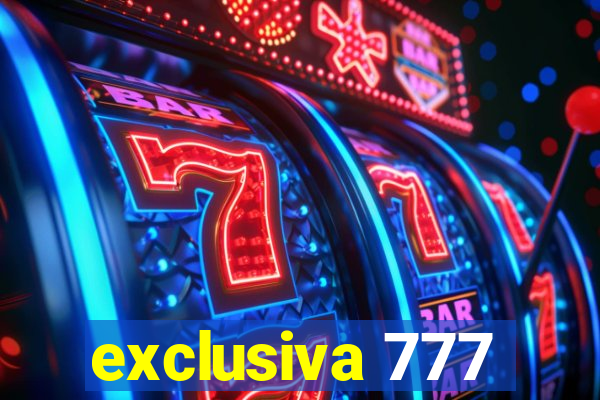 exclusiva 777