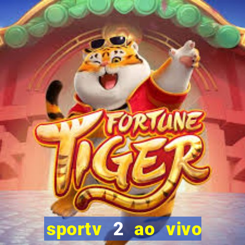 sportv 2 ao vivo mega canais