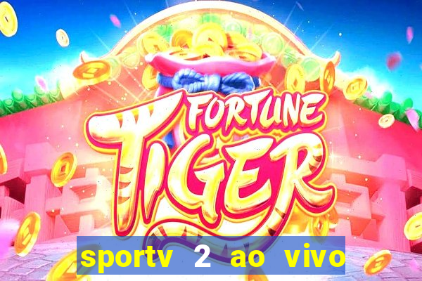 sportv 2 ao vivo mega canais