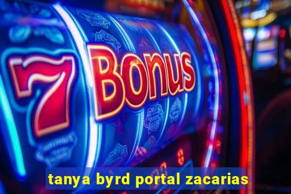 tanya byrd portal zacarias