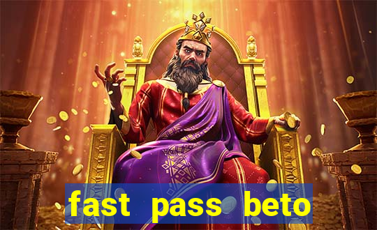 fast pass beto carrero valor