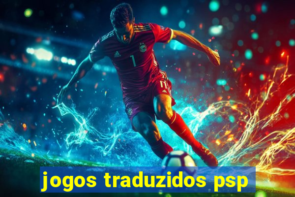 jogos traduzidos psp