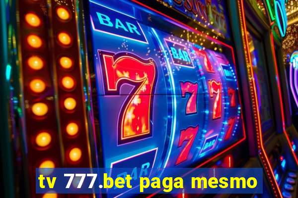 tv 777.bet paga mesmo