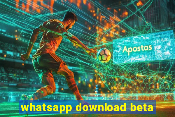 whatsapp download beta