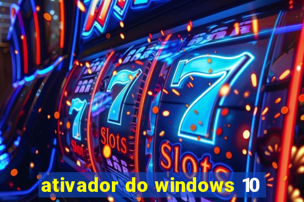 ativador do windows 10