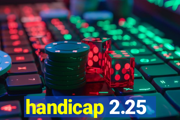 handicap 2.25