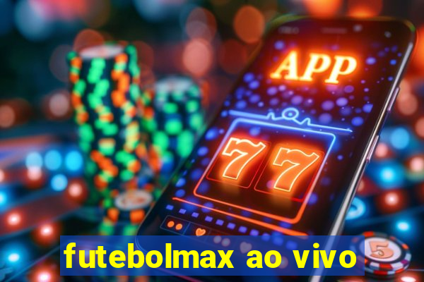 futebolmax ao vivo