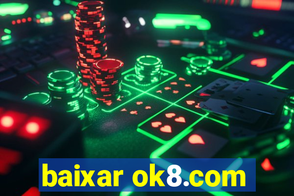 baixar ok8.com