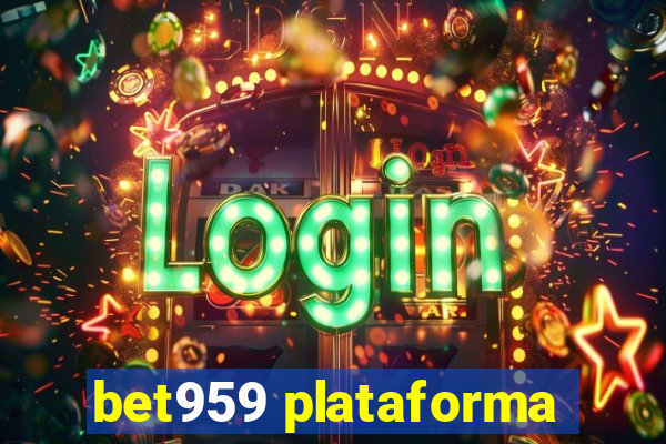 bet959 plataforma