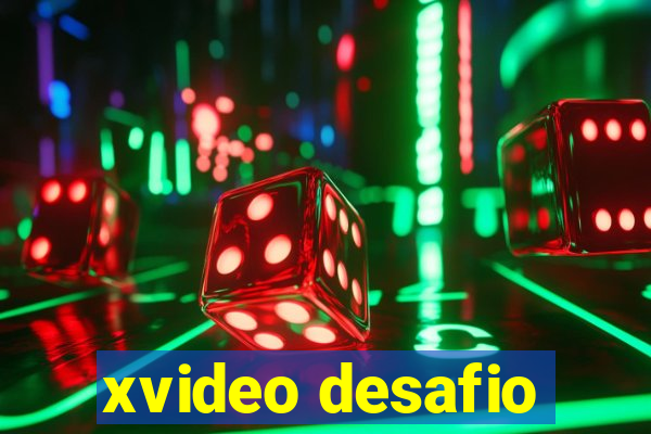 xvideo desafio