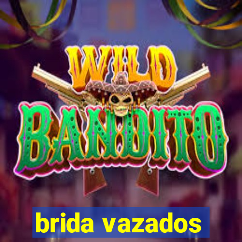 brida vazados