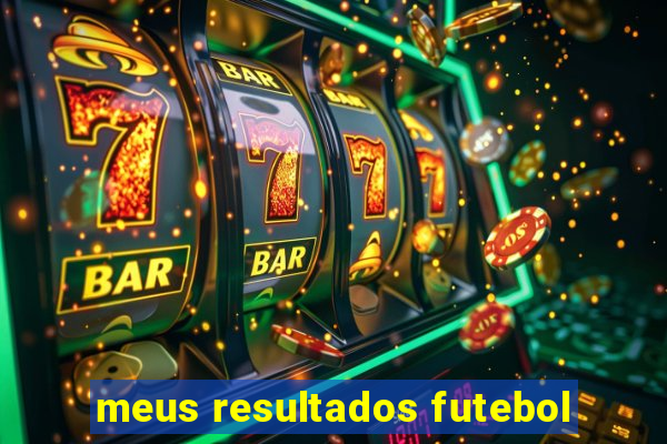 meus resultados futebol