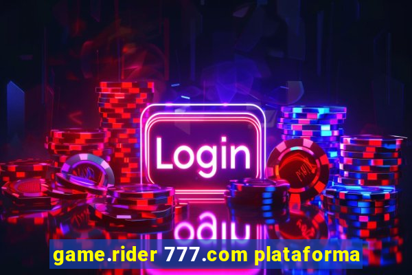 game.rider 777.com plataforma