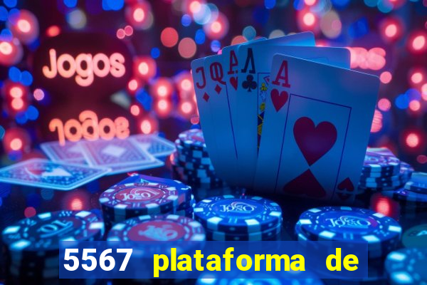 5567 plataforma de jogos login