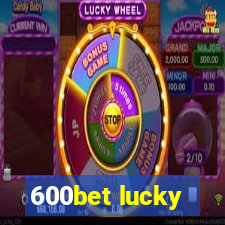 600bet lucky