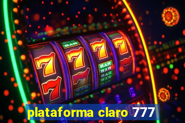 plataforma claro 777