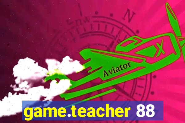 game.teacher 88