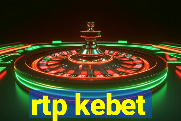 rtp kebet