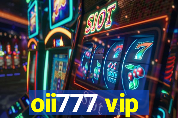 oii777 vip