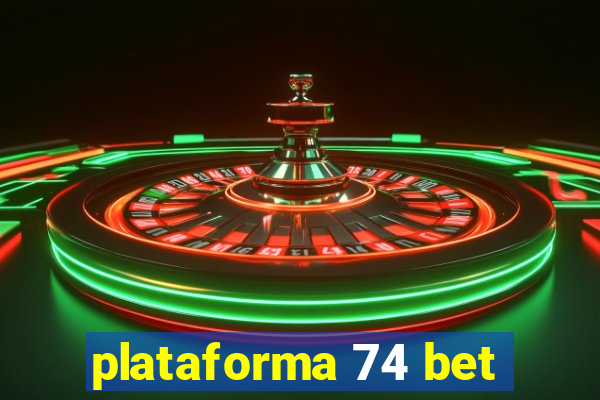 plataforma 74 bet