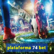 plataforma 74 bet