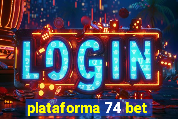 plataforma 74 bet