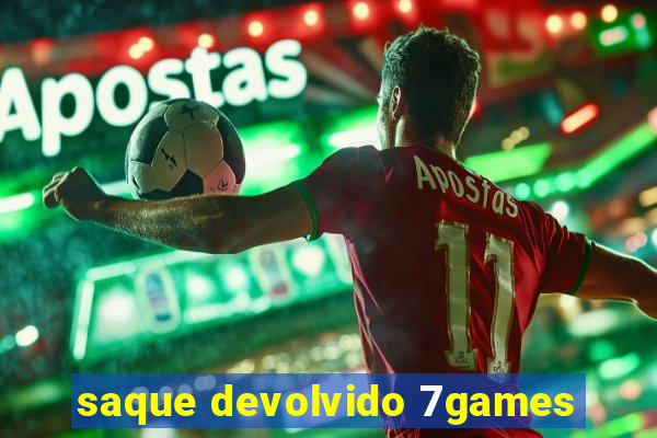 saque devolvido 7games