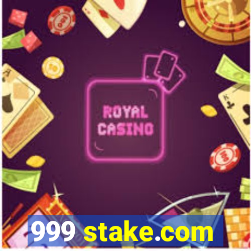 999 stake.com