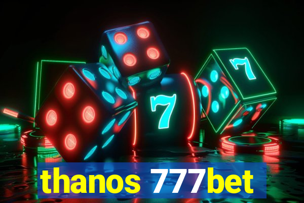 thanos 777bet