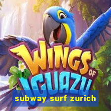 subway surf zurich