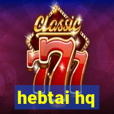 hebtai hq