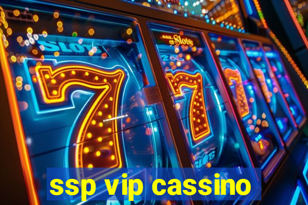 ssp vip cassino