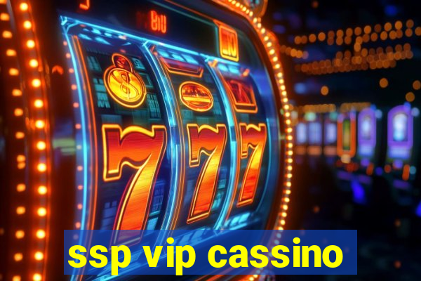 ssp vip cassino