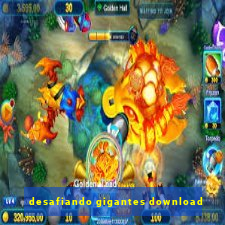 desafiando gigantes download