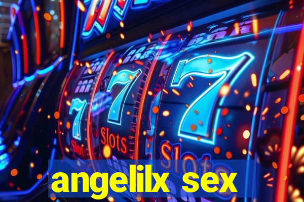 angelilx sex