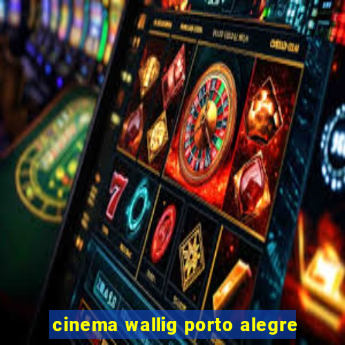 cinema wallig porto alegre