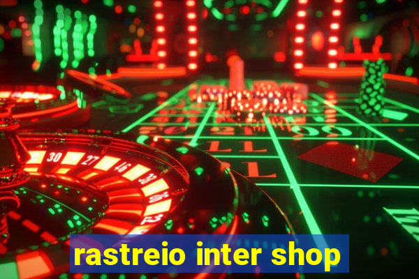 rastreio inter shop