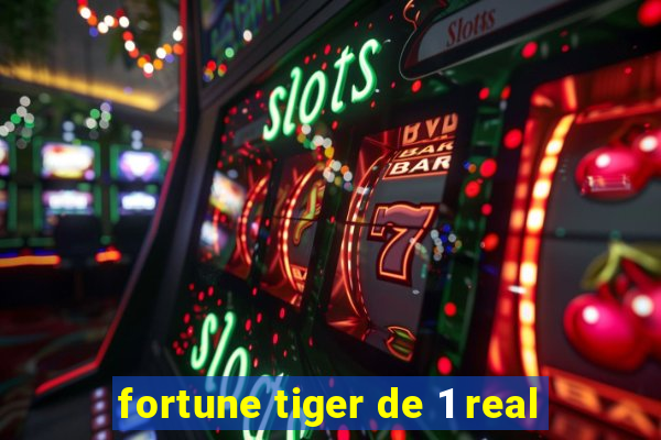 fortune tiger de 1 real