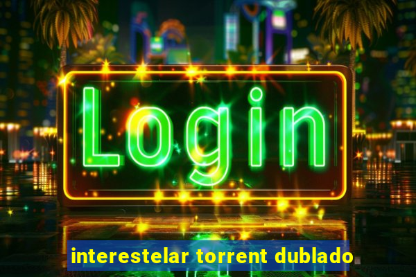 interestelar torrent dublado